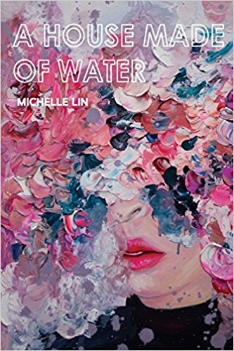 'A House Made of Water' by Michelle Lin